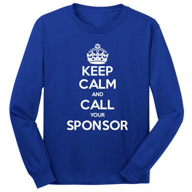 New! Keep Calm and Call Your Sponsor Royal Blue Long Sleeve Tee
