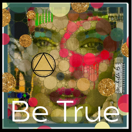 “Be True”